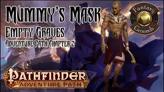 Fantasy Grounds - Pathfinder RPG - Mummy's Mask AP 2: Empty Graves (PFRPG)