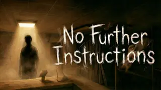 No Further Instructions
