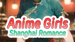 Anime Girls: Shanghai Romance - Switch