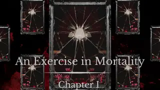 An Exercise in Mortality - Chapter I