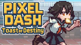 PIXEL DASH: Toast of Destiny