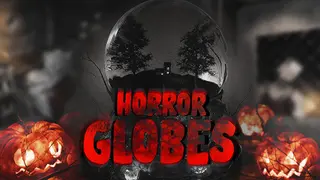 Horror Globes