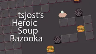 tsjost's Heroic Soup Bazooka