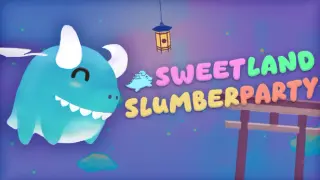 Sweetland Slumber Party