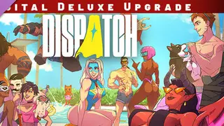 Dispatch - Digital Deluxe Edition Upgrade Complete