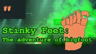 Stinky feet: The adventure of BigFoot