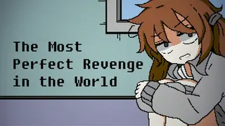 The Most Perfect Revenge in the World