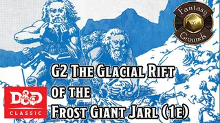 Fantasy Grounds - D&D Classics: G2 The Glacial Rift of the Frost Giant Jarl (1e)