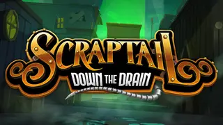 Scraptail: Down the Drain