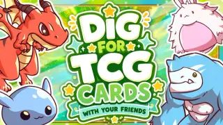 Dig for TCG Cards With Your Friends