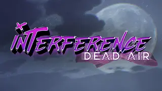 Interference: Dead Air