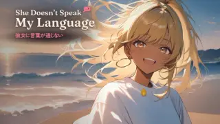 She Doesn't Speak My Language
