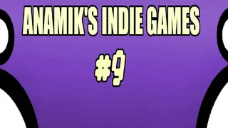 Anamiks Indie Games #9