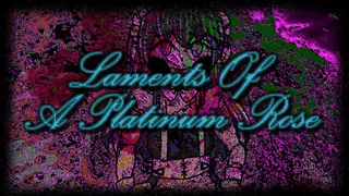 Laments of a Platinum Rose