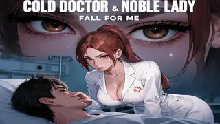 Cold Doctor & Noble Lady Fall for Me