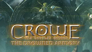 Crowe: The Drowned Armory