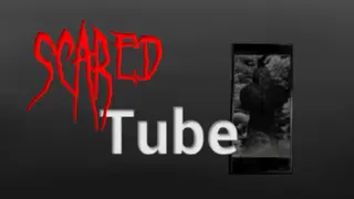 Scared Tube