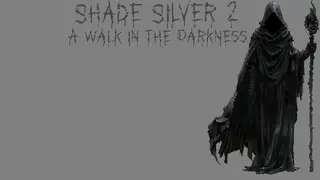 Shade Silver 2 A Walk In The Darkness