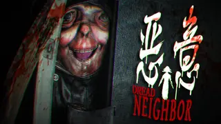 Dread Neighbor