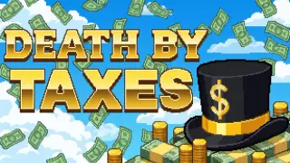 Death by Taxes