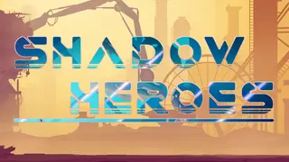 Shadow Heroes