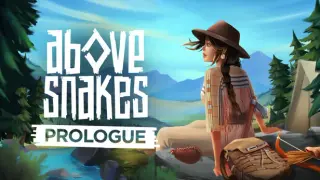 Above Snakes: Prologue