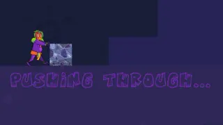 Pushing Through...