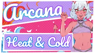 Arcana: Heat and Cold