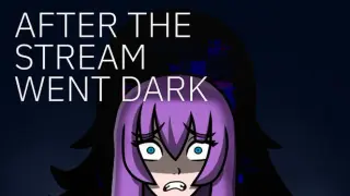 After the Stream Went Dark