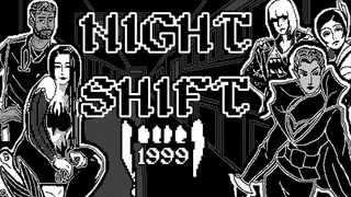 Night Shift: 1999