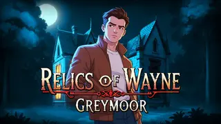 Relics of Wayne: Greymoor