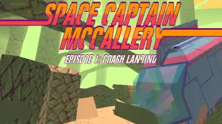 Space Captain McCallery - Episode 1: Crash Landing