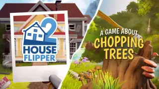 House Flipper 2 x A Game About Chopping Trees
