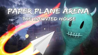 Paper Plane Arena - The Haunted House