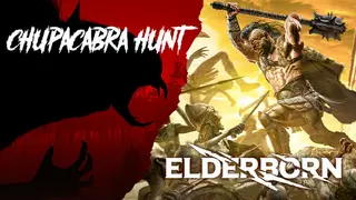 Chupacabra Hunt & ELDERBORN