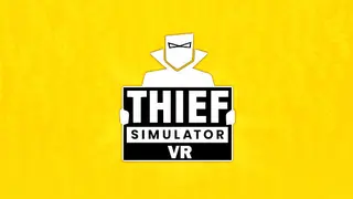 Thief Simulator VR