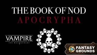 Fantasy Grounds - Vampire: The Masquerade - The Book of Nod Apocrypha