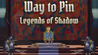 Way to Pin: Legends of Shadow