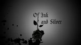 Of Ink and Silver