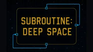 Subroutine: Deep Space