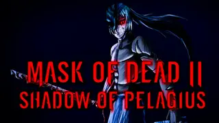 Mask of Dead 2: Shadow of Pelagius