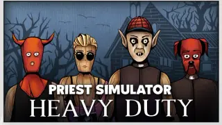 Priest Simulator: Heavy Duty
