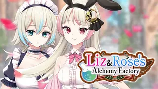 Liz and Rose’s Alchemy Factory