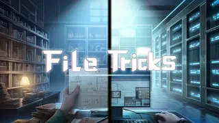 File Tricks