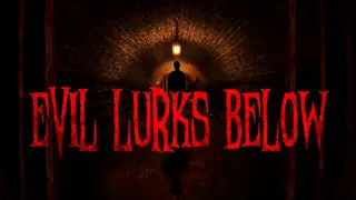 Evil Lurks Below