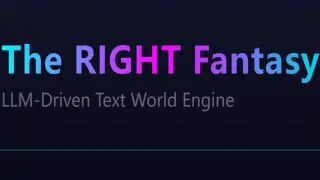 ζδΈεΉ»ζ³ The RIGHT Fantasy LLM-Driven Text World Engine