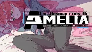 The Resurrection Of Amelia : Across two worlds