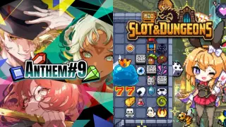 ANTHEM#9 + Slot & Dungeons