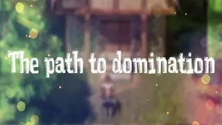 The path to domination