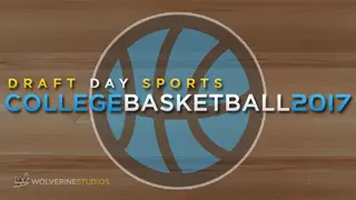 Draft Day Sports: College Basketball 2017